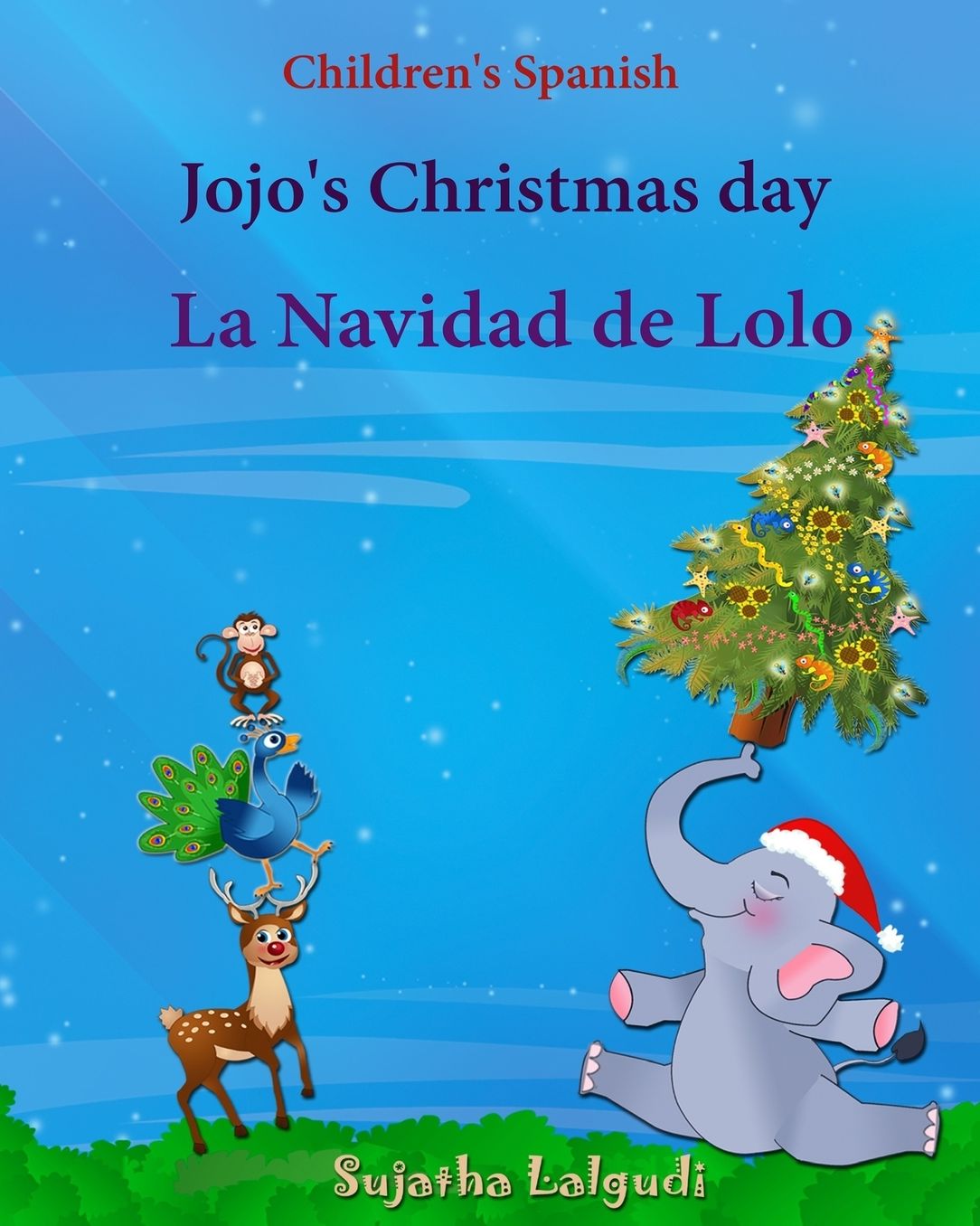 Children's Spanish: Jojo's Christmas day. La Navidad de Lolo (Christmas book): Children's Picture book English-Spanish (Bilingual Edition) (Spanish Bilingual), Childrens spanish Christmas books, (Cuentos Para Celebrar) Christmas books Spanish