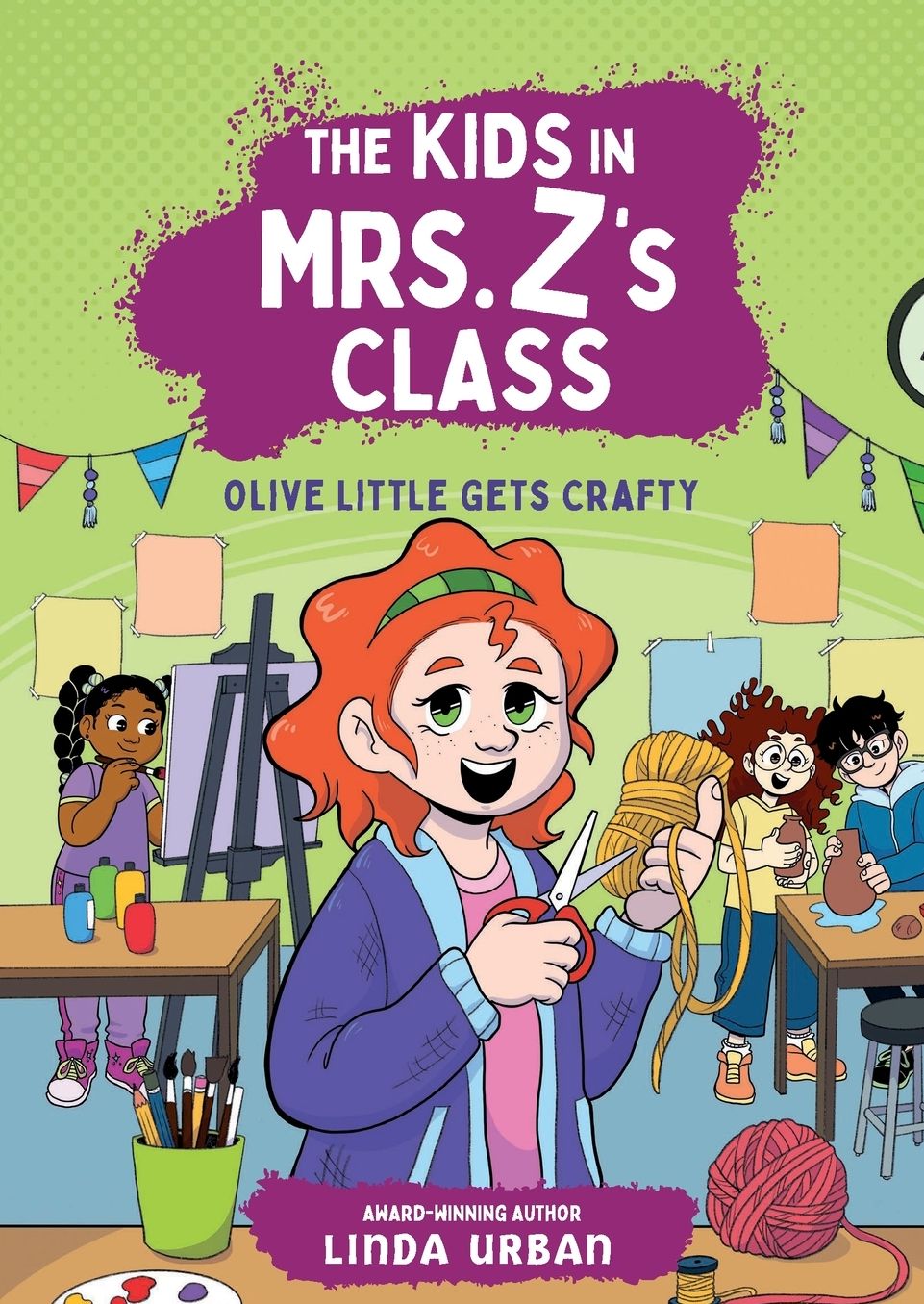 The Kids in Mrs. Z's Class: Olive Little Gets Crafty