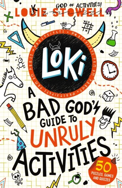 Loki: A Bad God's Guide to Unruly Activities: Tricks, pranks, puzzles and games from the Norse god of mischief inspired by the hilarious comics-style series for 7-11-year-olds