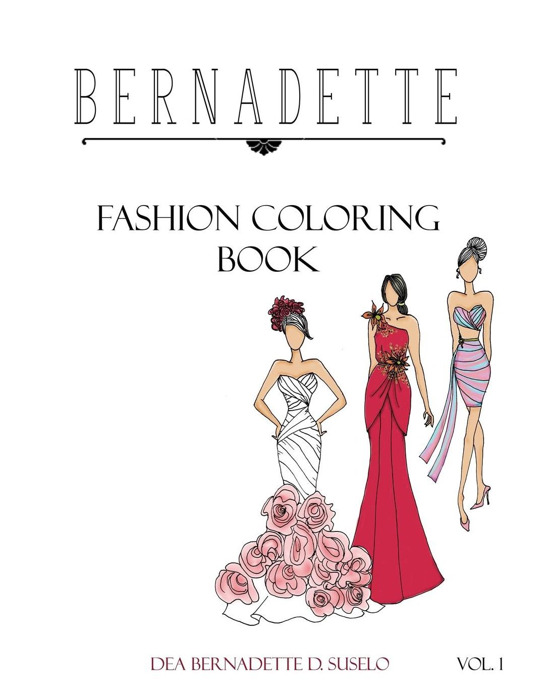 Bernadette Fashion Coloring Book: Designs of Gowns and Cocktail Dresses