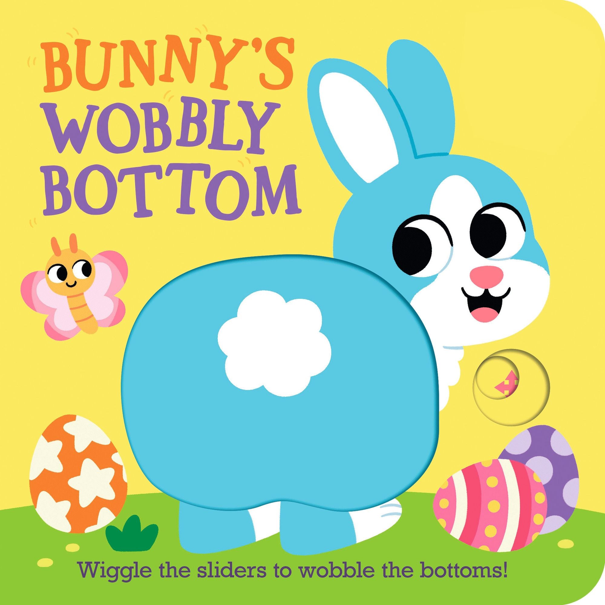Bunny's Wobbly Bottom: (An Interactive Slider Book - A Perfect Easter Basket Stuffer for Babies & Toddlers)