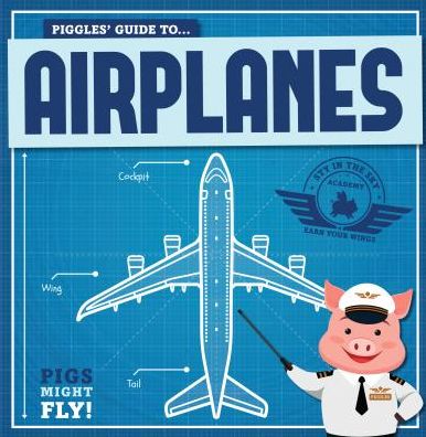 Piggles' Guide to Airplanes