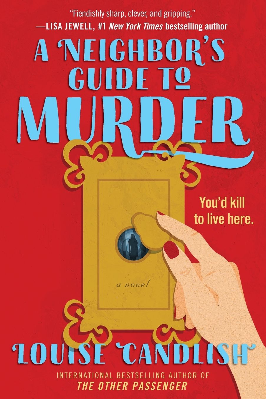 A Neighbor's Guide to Murder: A Novel