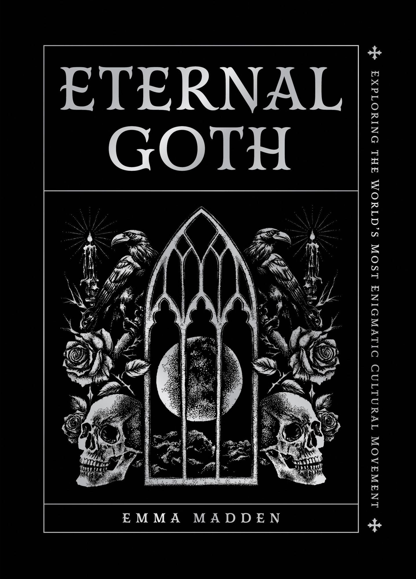 Eternal Goth: Exploring the World's Most Enigmatic Cultural Movement