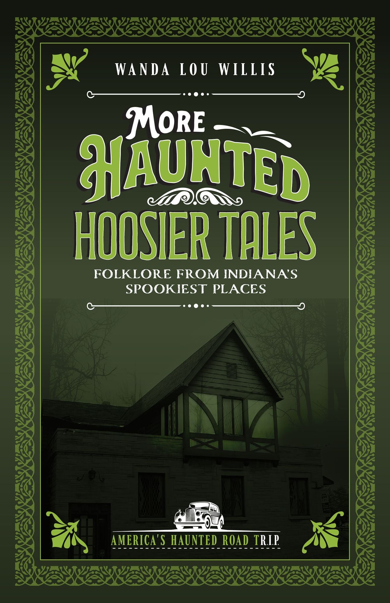 More Haunted Hoosier Tales: Folklore from Indiana's Spookiest Places