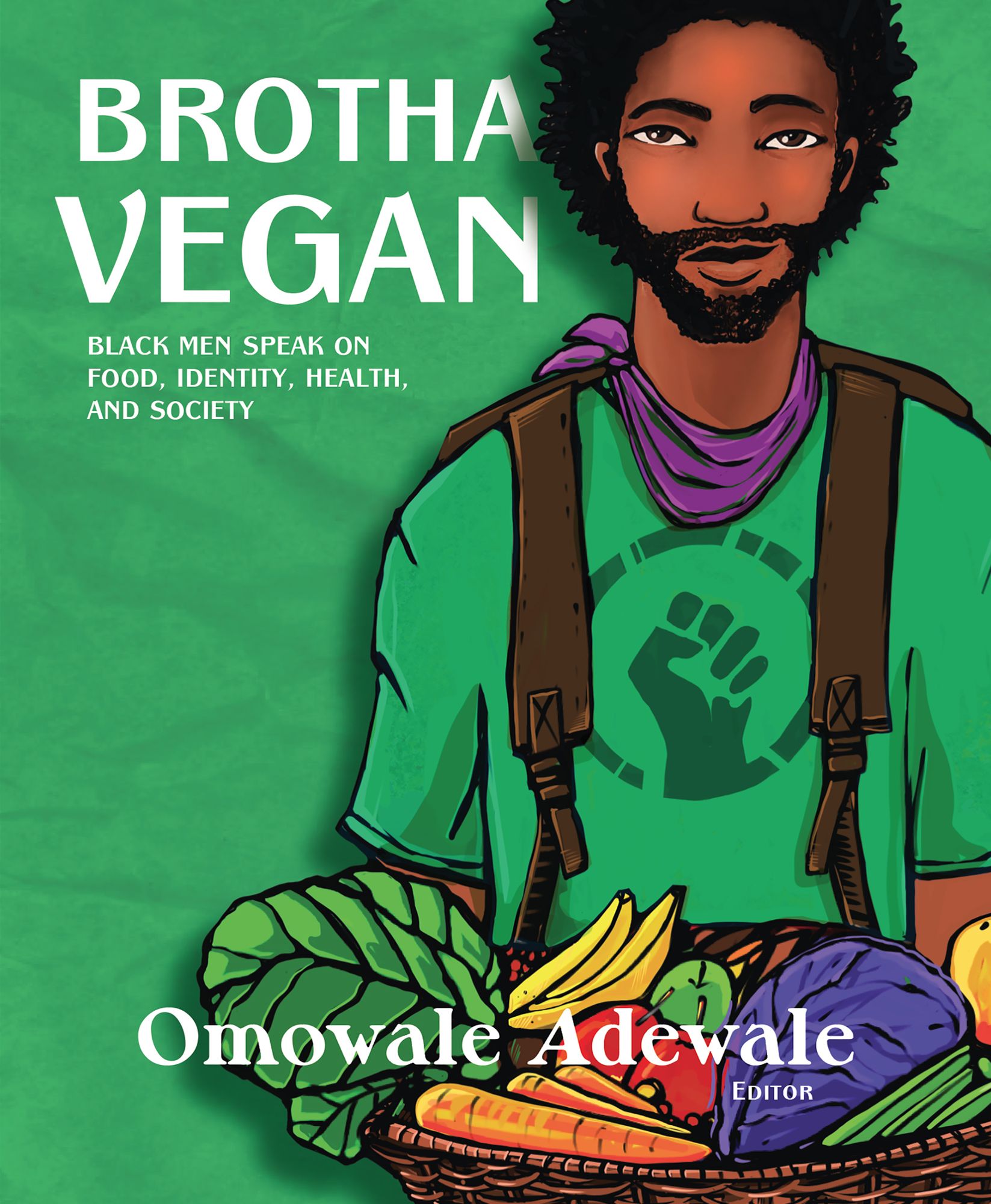 Brotha Vegan: Black Men Speak on Food, Identity, Health, and Society