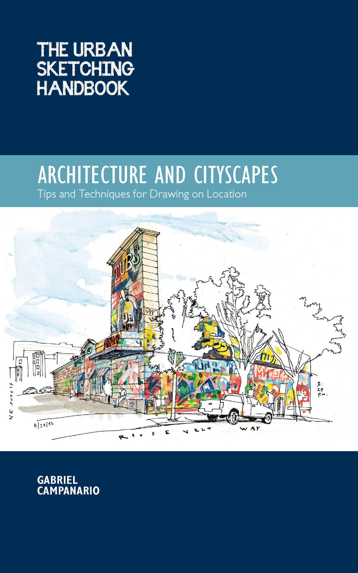 The Urban Sketching Handbook Architecture and Cityscapes: Tips and Techniques for Drawing on Location