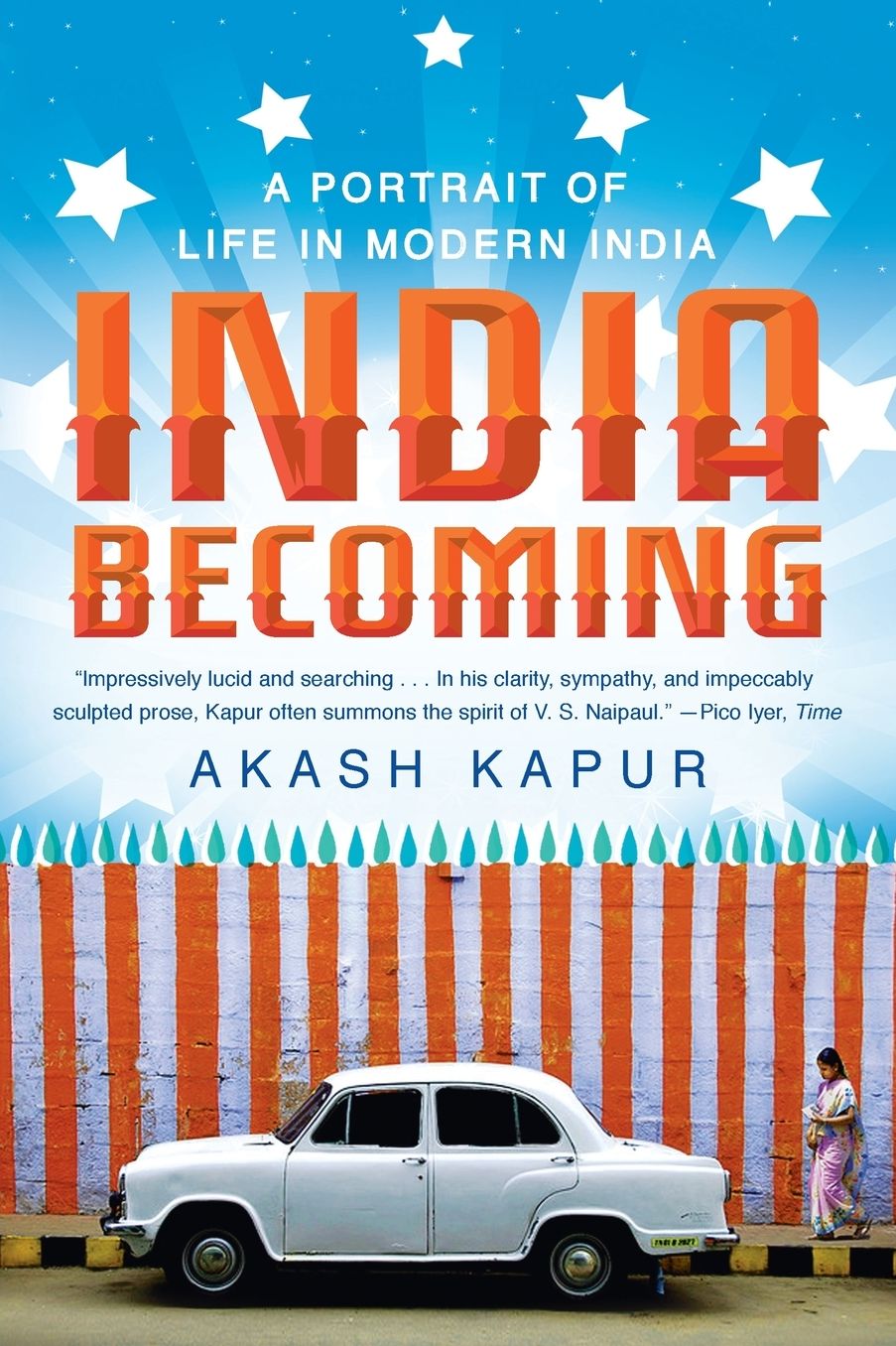 India Becoming: A Portrait of Life in Modern India