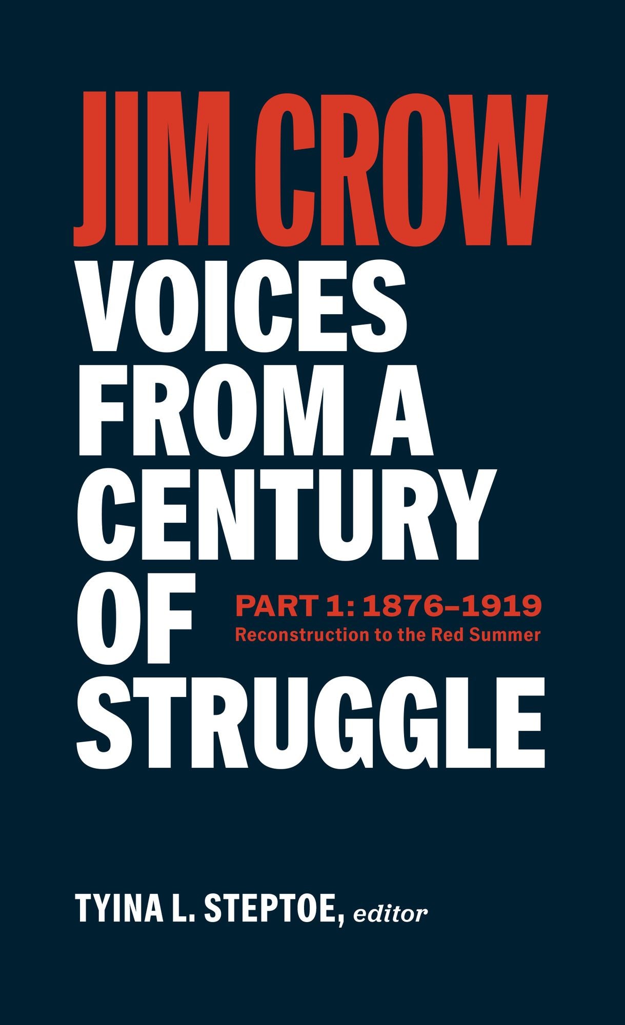 Jim Crow: Voices from a Century of Struggle Part 1 (LOA #376): 1876 - 1919: Reconstruction to the Red Summer