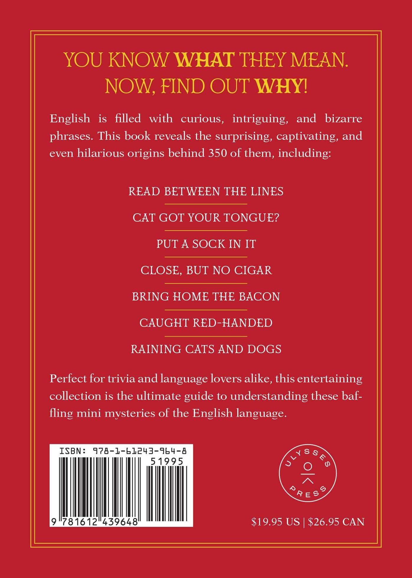 Hair of the Dog to Paint the Town Red: The Curious Origins of Everyday Sayings and Fun Phrases