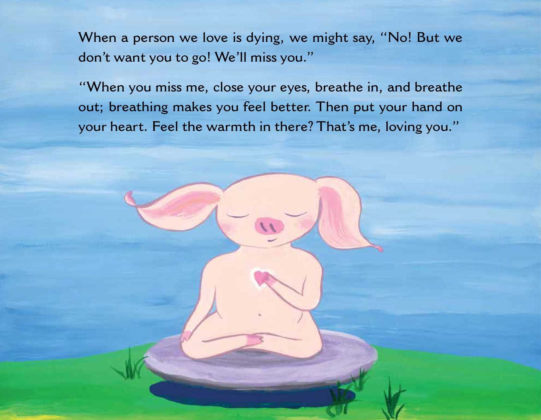 A Peaceful Piggy's Guide to Sickness and Death, Sadness and Love