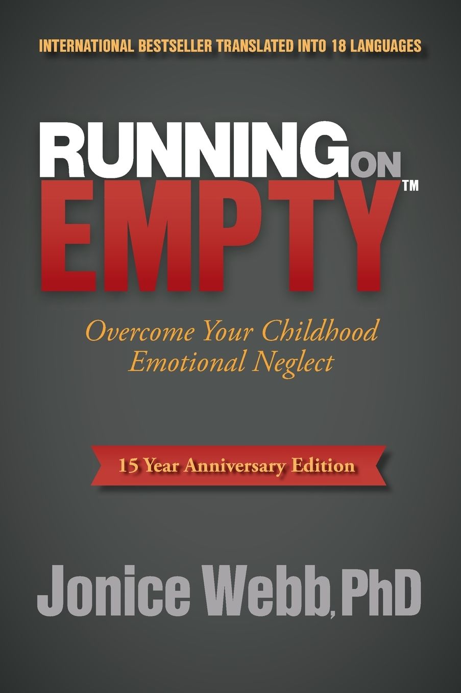 Running on Empty: Overcome Your Childhood Emotional Neglect