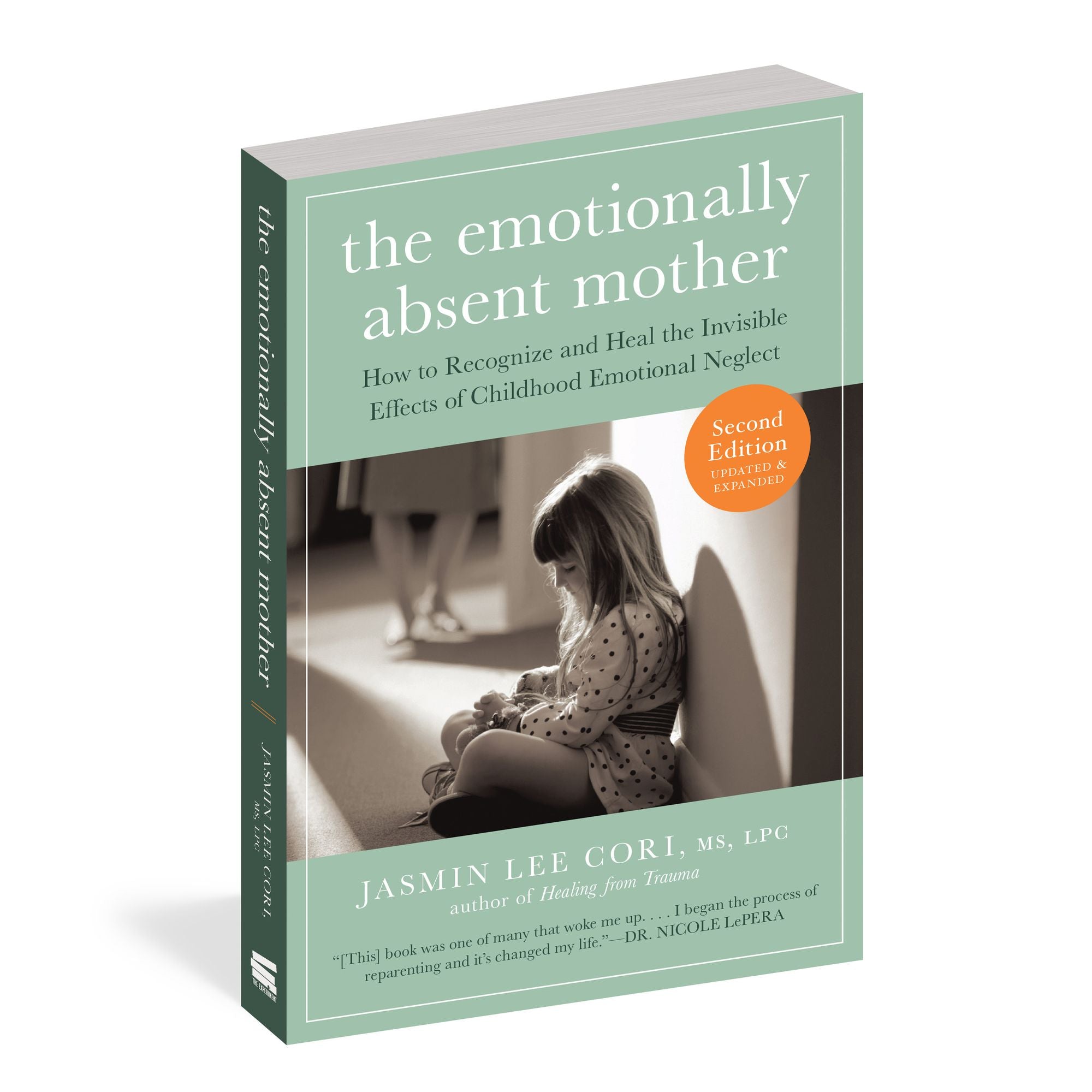 The Emotionally Absent Mother, Second Edition: How to Recognize and Cope with the Invisible Effects of Childhood Emotional Neglect