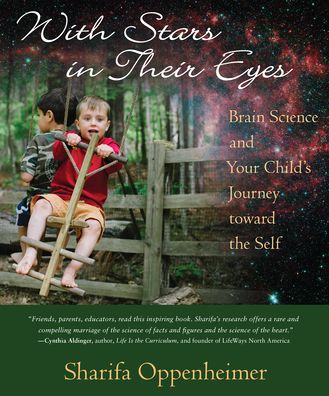 With Stars in Their Eyes: Brain Science and Your Child's Journey Toward the Self