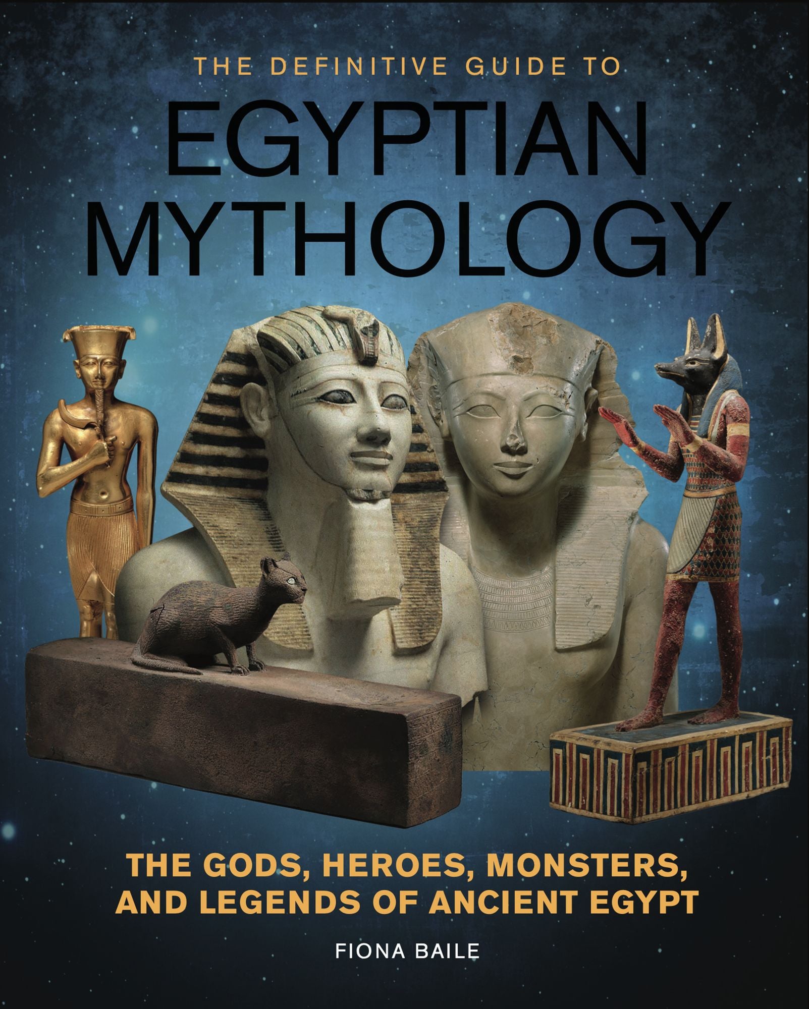 The Definitive Guide to Egyptian Mythology