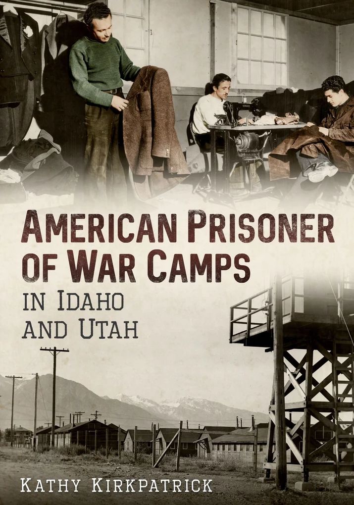 American Prisoner of War Camps In Idaho and Utah