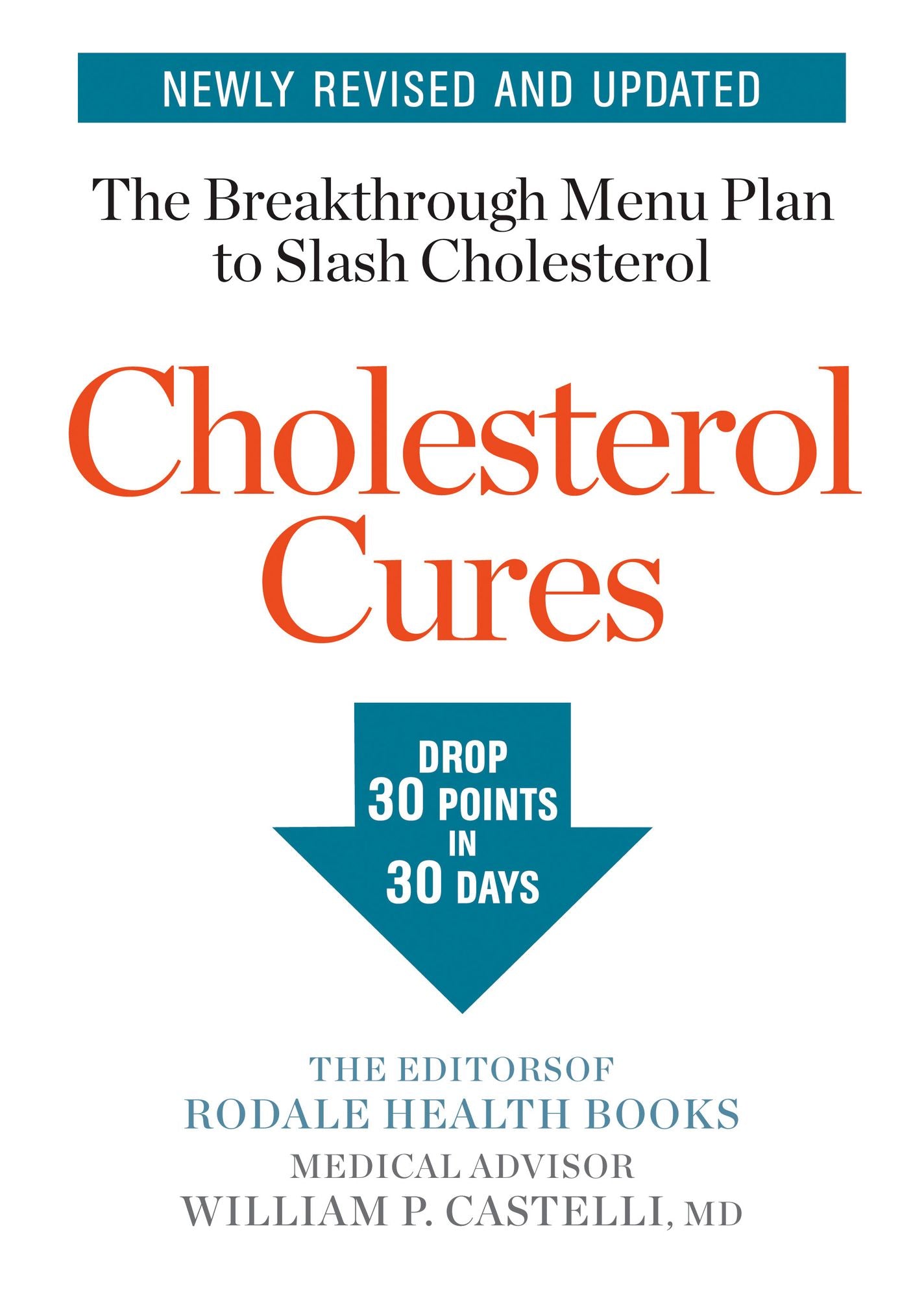Cholesterol Cures: Featuring the Breakthrough Menu Plan to Slash Cholesterol by 30 Points in 30 Days