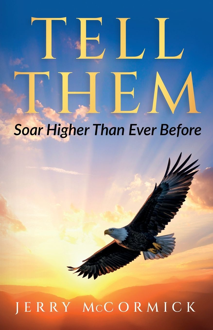 Tell Them: Soar Higher Than Ever Before