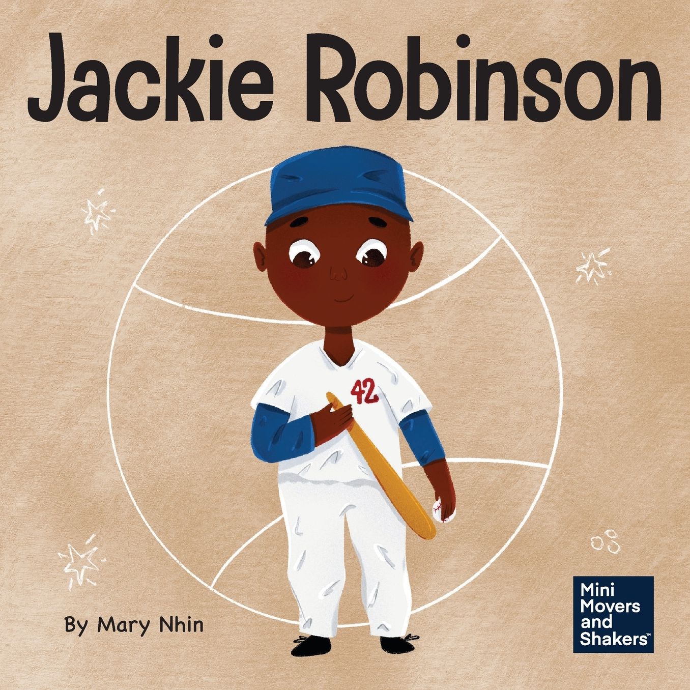 Jackie Robinson: A Kid's Book About Using Grit and Grace to Change the World