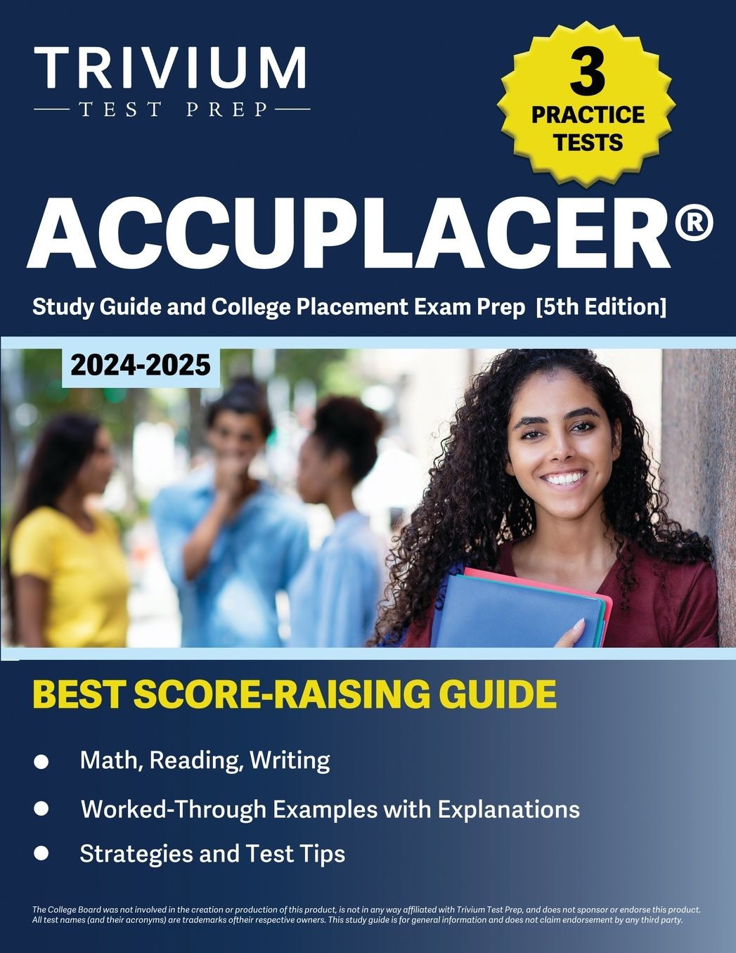 ACCUPLACER Study Guide 2024-2025: 3 Practice Tests and College Placement Exam Prep (Math, Reading, Writing) [5th Edition]