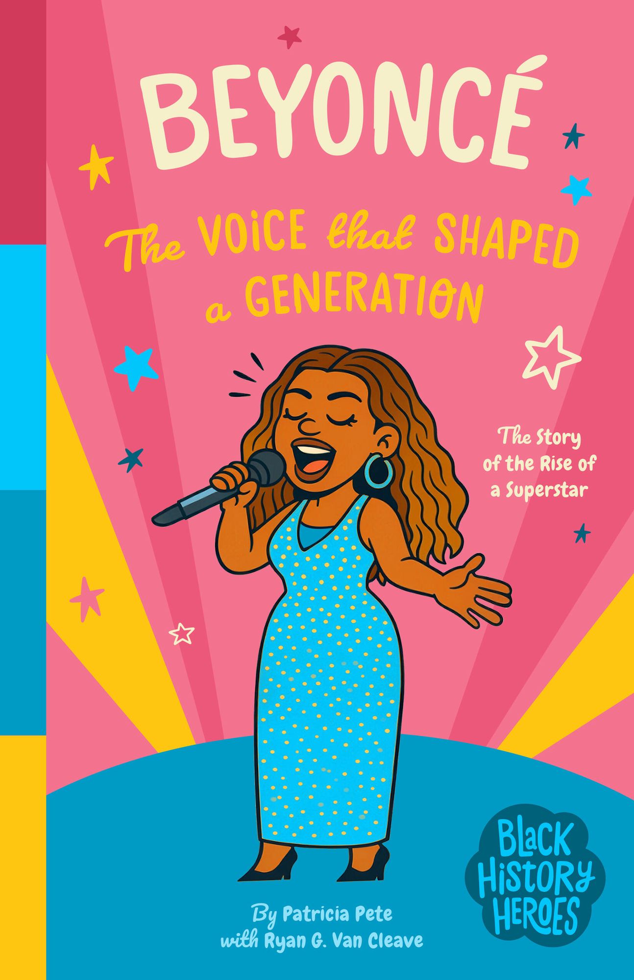 Black History Heroes: Beyonce: The Voice that Shaped a Generation: The Rise of a Superstar