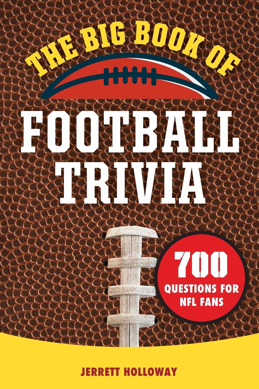 The Big Book of Football Trivia: 700 Questions for NFL Fans