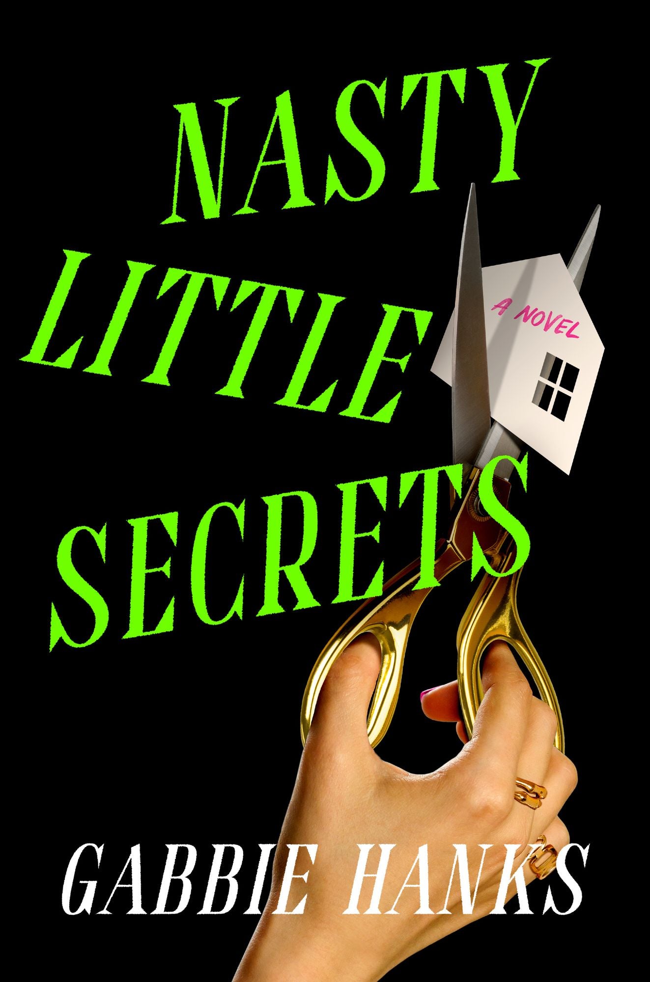 Nasty Little Secrets: A Novel