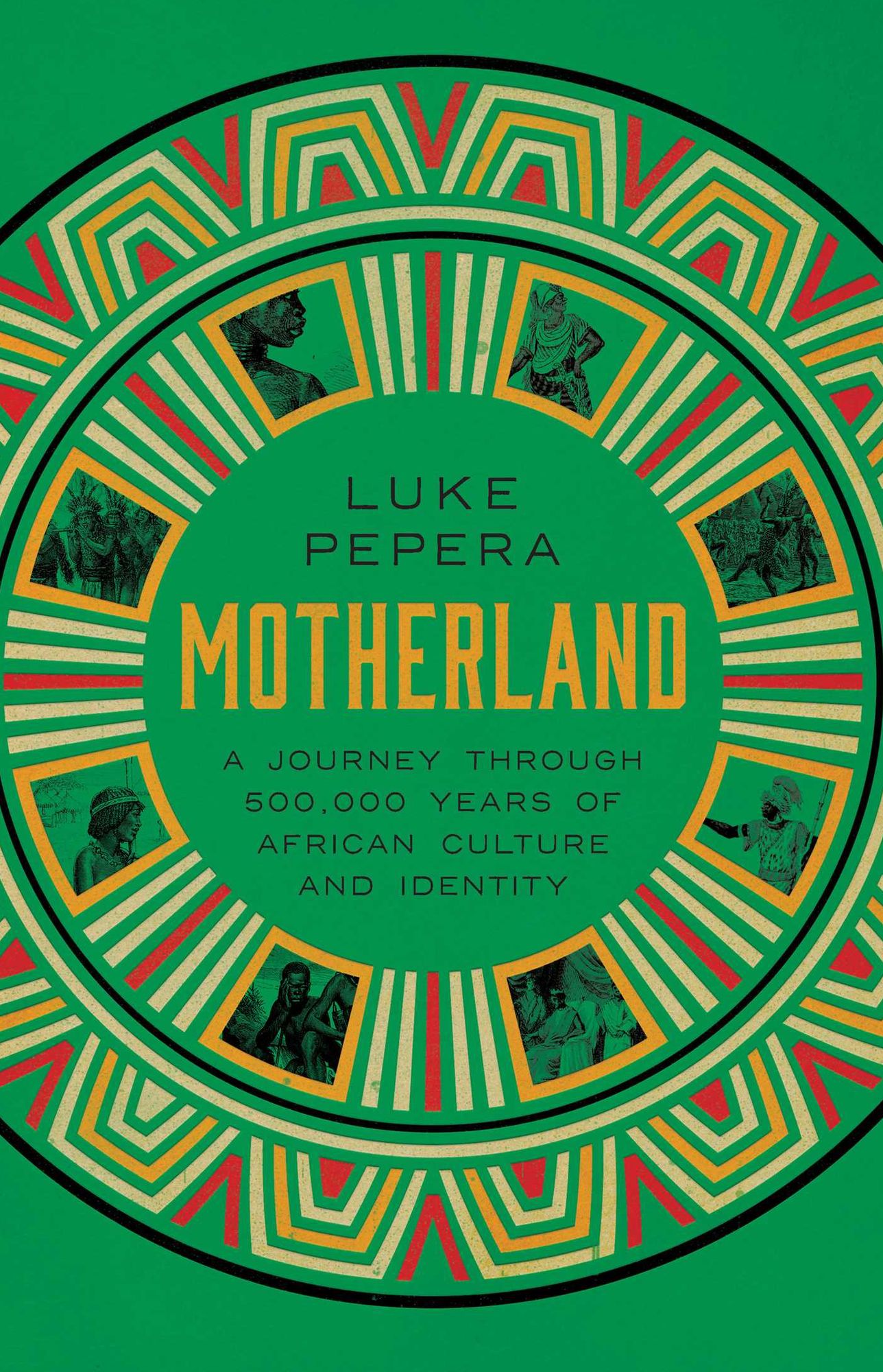Motherland: A Journey through 500,000 Years of African Culture and Identity