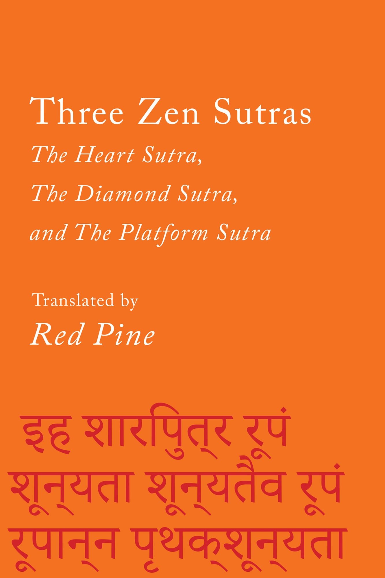 Three Zen Sutras: The Heart Sutra, The Diamond Sutra, and The Platform Sutra