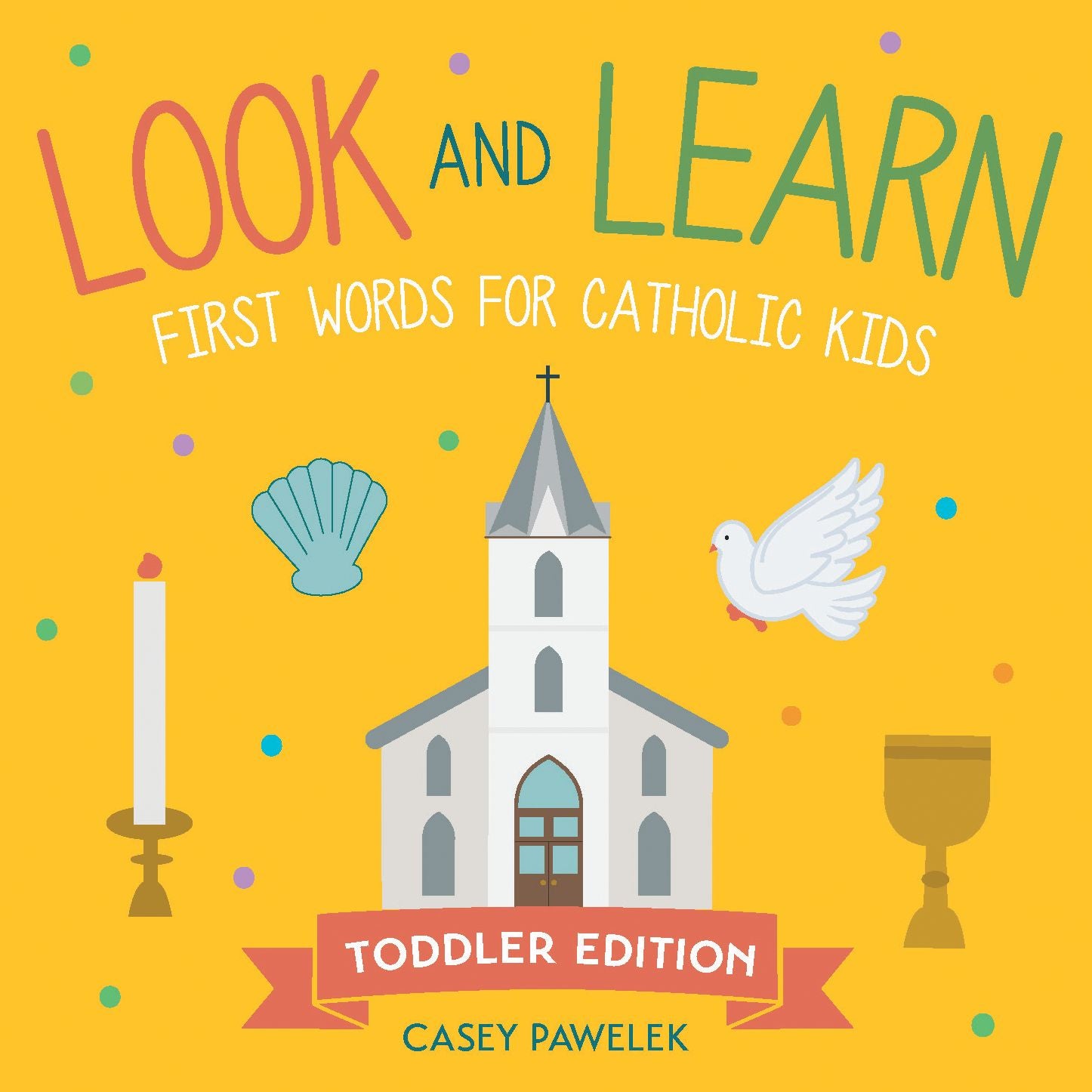 Look and Learn - Toddler Edition: First Words for Catholic Kids
