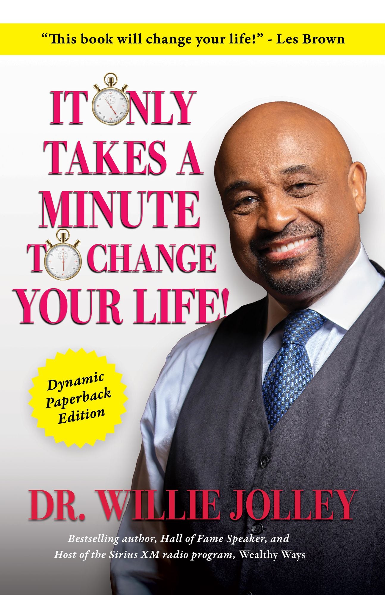 It Only Takes a Minute to Change Your Life: How to Make Every Moment Count