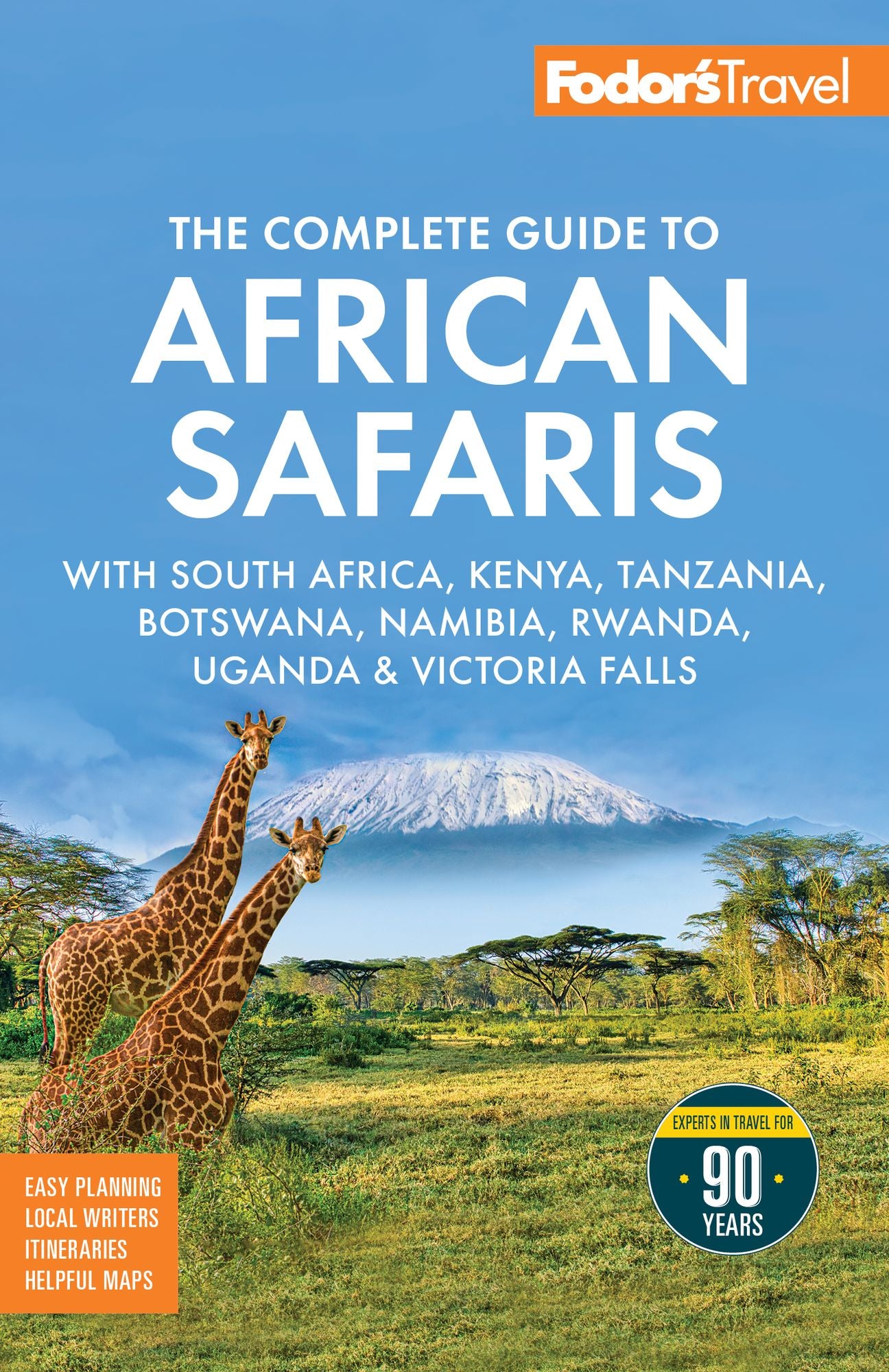 Fodor's The Complete Guide to African Safaris: with South Africa, Kenya, Tanzania, Botswana, Namibia, Rwanda, Uganda, and Victoria Falls