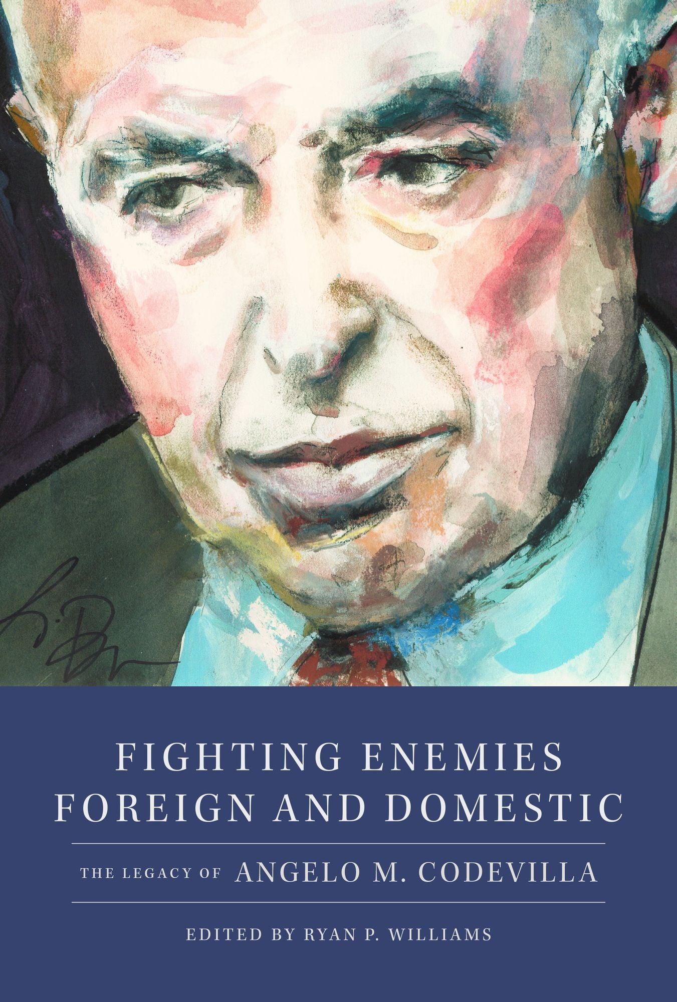 Fighting Enemies Foreign and Domestic: The Legacy of Angelo Codevilla