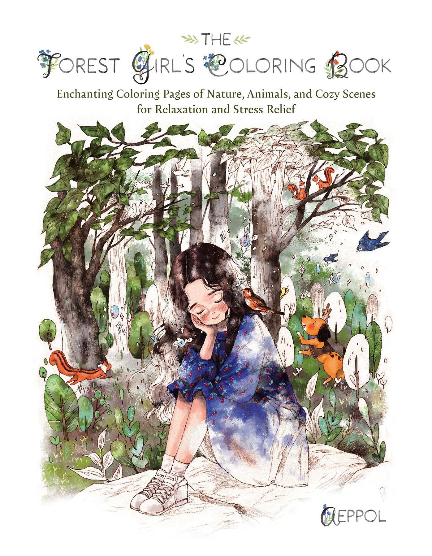 The Forest Girl's Coloring Book: Enchanting Coloring Pages of Nature, Animals, and Cozy Scenes for Relaxation and Stress Relief