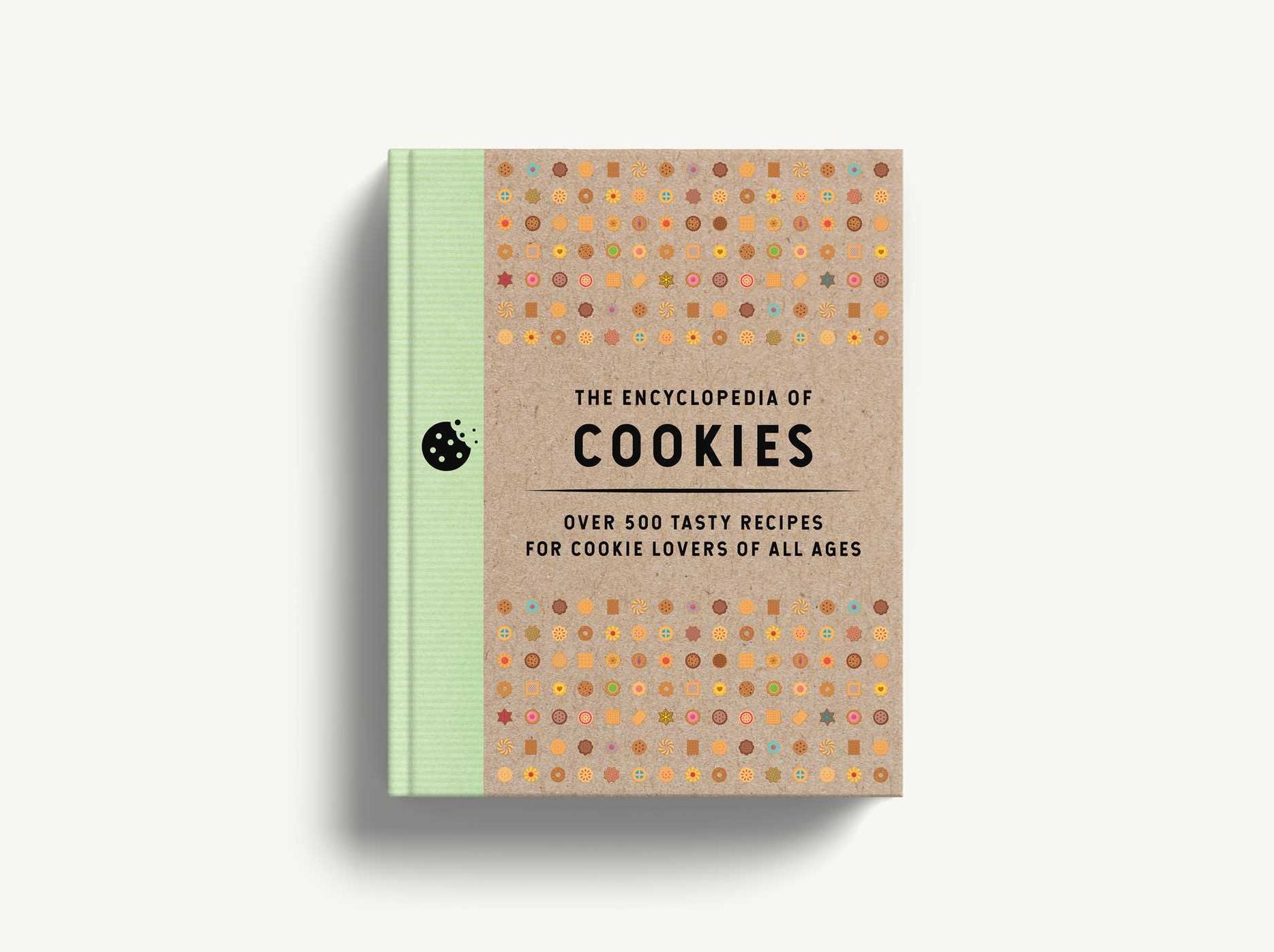 The Encyclopedia of Cookies: Over 500 Tasty Recipes for Cookie Lovers of All Ages