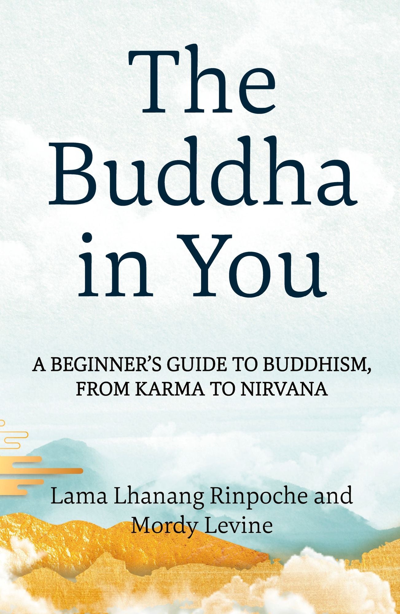The Buddha in You: A Beginner's Guide to Buddhism, from Karma to Nirvana