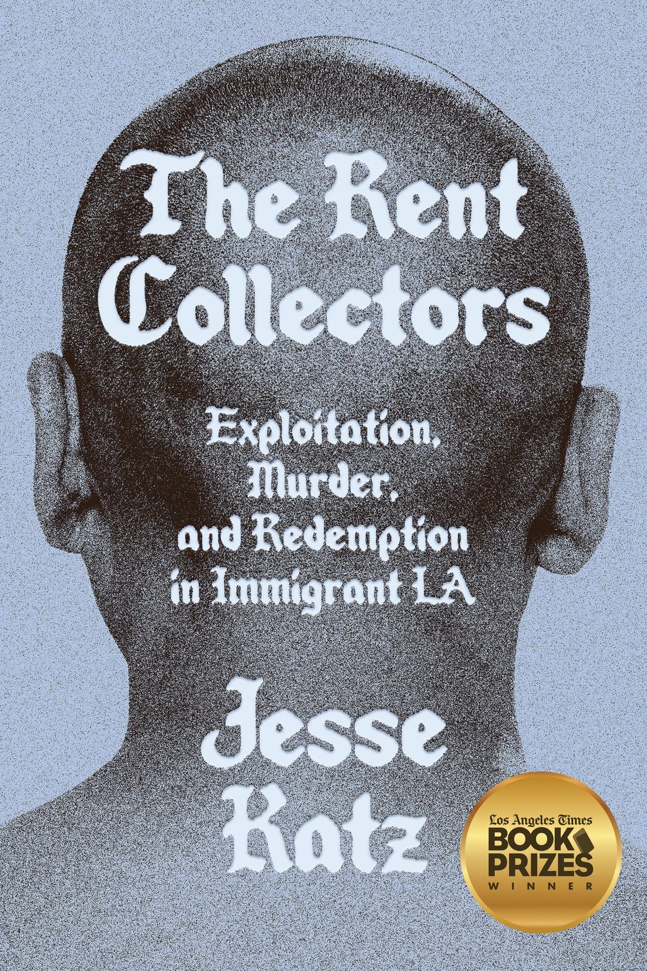 The Rent Collectors: Exploitation, Murder, and Redemption in Immigrant LA