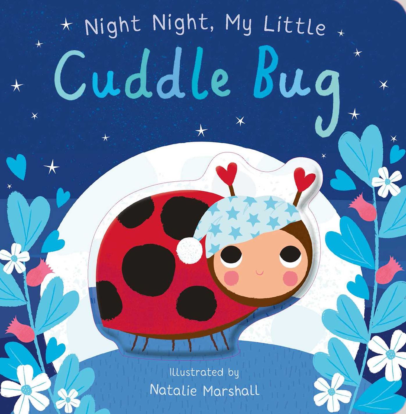 Night Night, My Little Cuddle Bug (Board Book for Babies and Toddlers 0-2 years old)