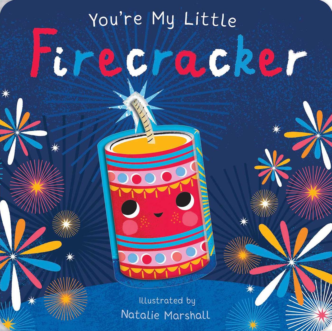 You're My Little Firecracker (Board Book for Babies and Toddlers 0-2 years old)