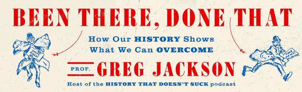 Been There, Done That: How Our History Shows What We Can Overcome