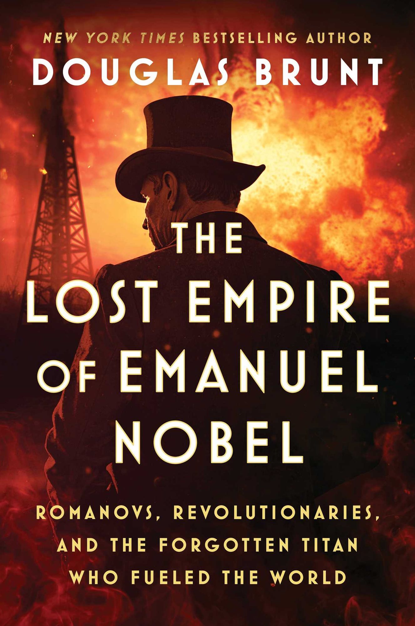 The Lost Empire of Emanuel Nobel: Romanovs, Revolutionaries, and the Forgotten Titan Who Fueled the World