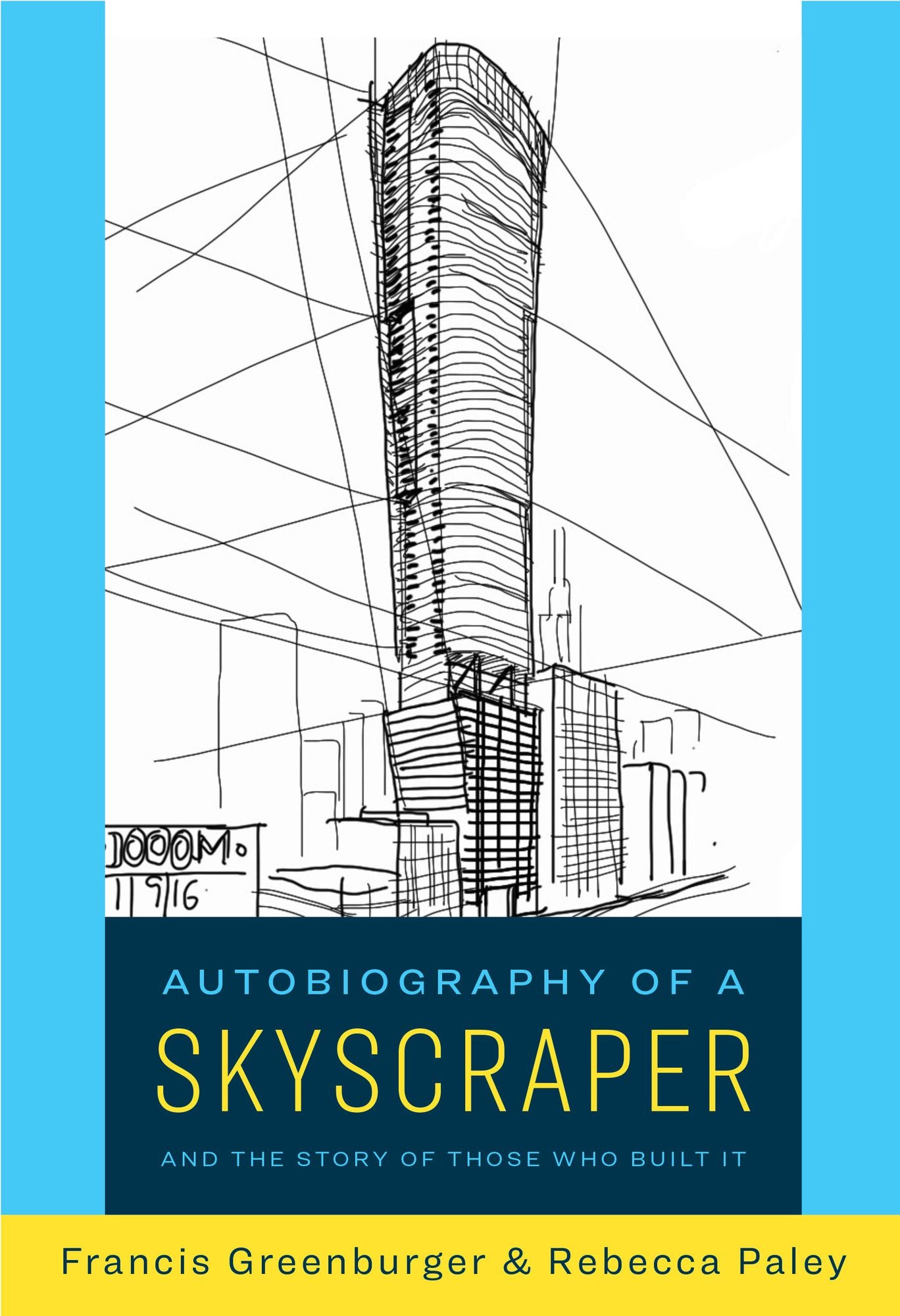 Autobiography of a Skyscraper: And the Story of Those Who Built It