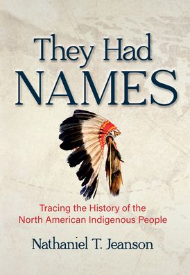 They Had Names: Tracing the History of the North American Indigenous People