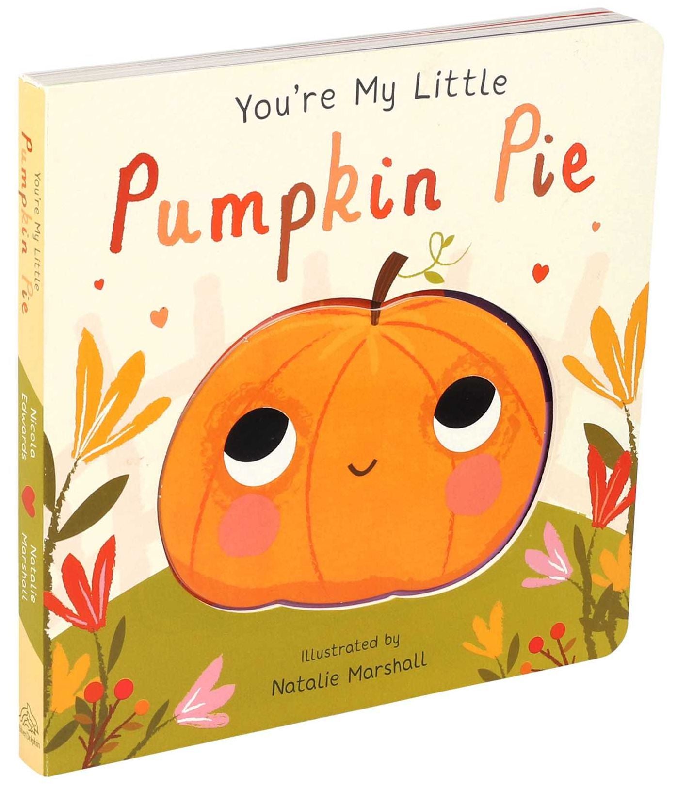 You're My Little Pumpkin Pie (Board Book for Babies and Toddlers 0-2 years old)