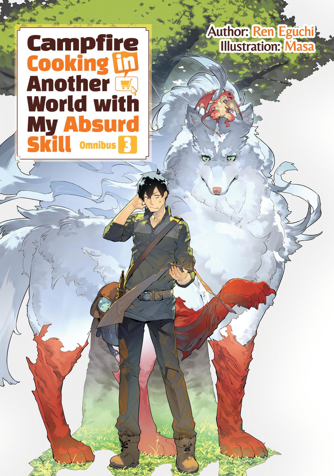 Campfire Cooking in Another World With My Absurd Skill: Omnibus 3 (Light Novel)