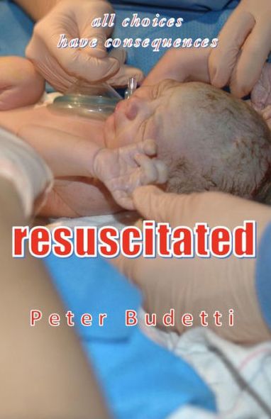 Resuscitated: all choices have consequences
