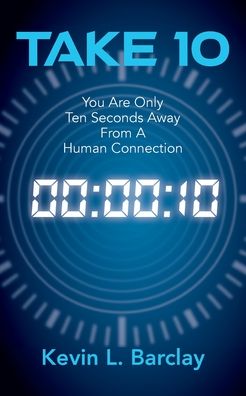 Take 10: You Are Only Ten Seconds Away From A Human Connection