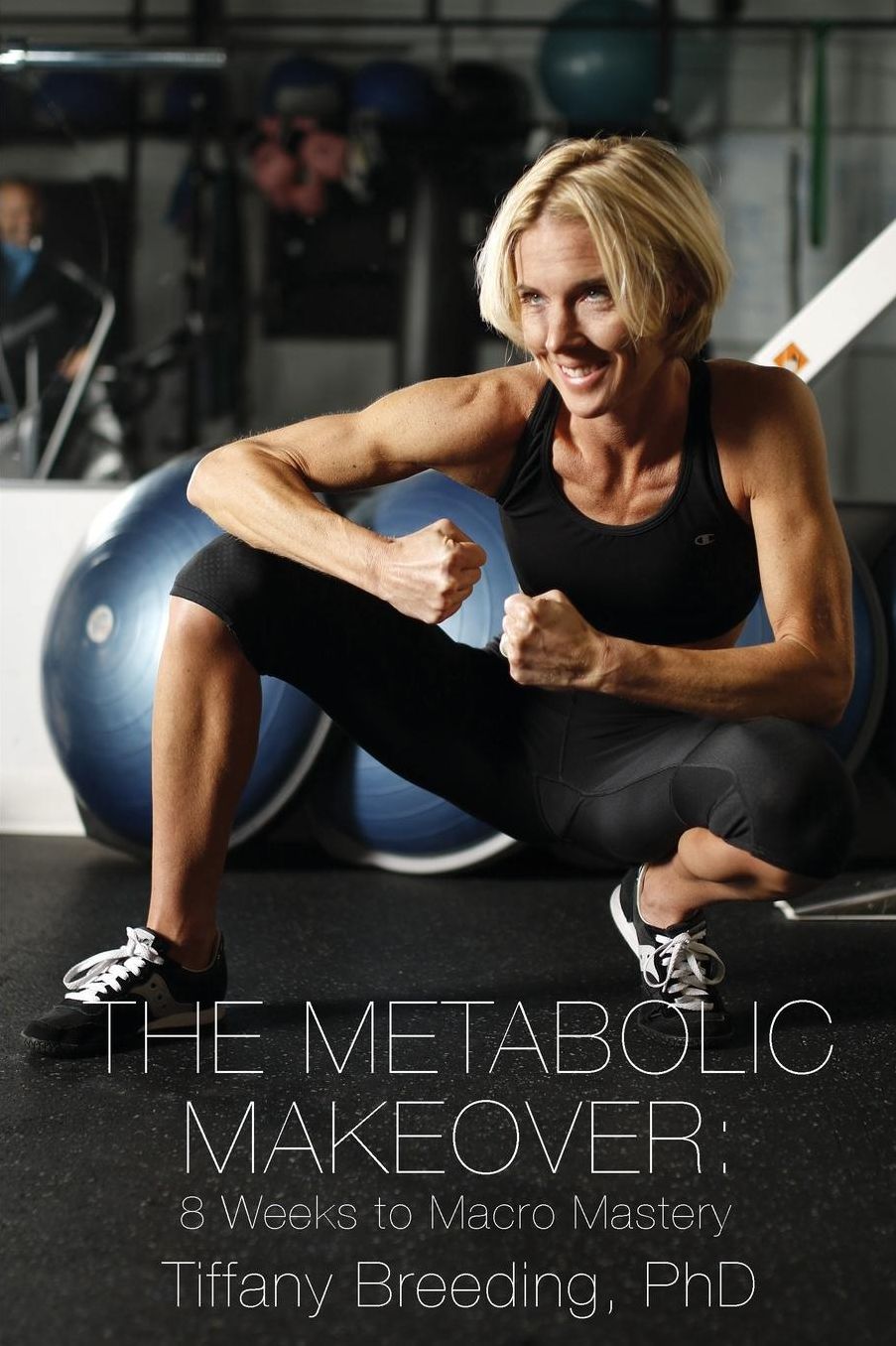 The Metabolic Makeover: 8 Weeks to Macro Mastery