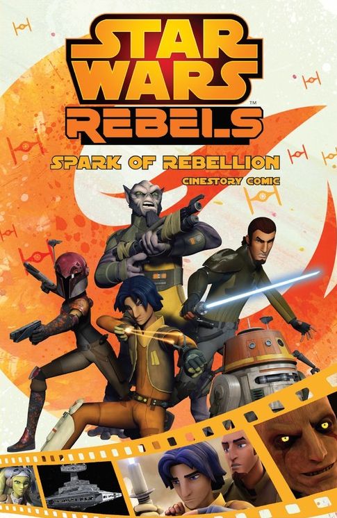Spark of Rebellion (Star Wars Rebels Cinestory Comic Series #1)