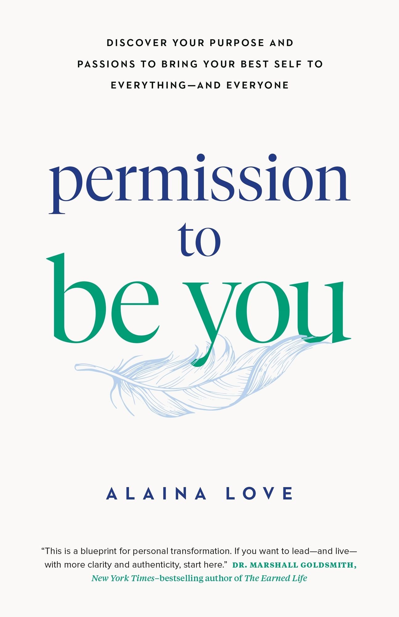 Permission to Be You: Discover Your Purpose and Passions to Bring Your Best Self to Everything-and Everyone